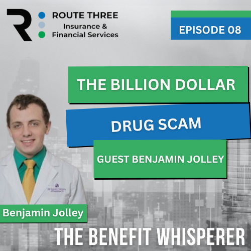 Podcast title graphic for The Benefit Whisperer featuring Benjamin Jolley, discussing prescription drug pricing, PBM corruption, and spread pricing.