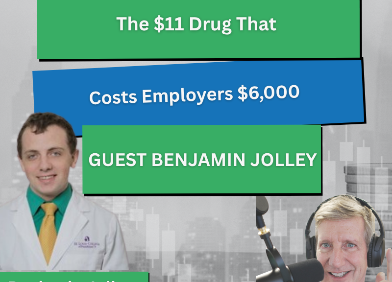 Podcast title card for The Benefit Whisperer featuring guest Benjamin Jolley. Text reads: “The $11 Drug That Costs Employers $6,000. Guest Benjamin Jolley.” Includes images of Benjamin Jolley in a white pharmacy coat and host Ralph Weber speaking into a microphone. The Route Three Insurance & Financial Services logo appears in the top left, with “Episode 11” labeled in the top right.